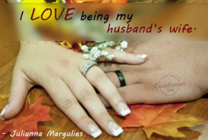 Wife Quote: I love being my husband’s wife. –... Husband-(2)