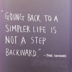 ... -back-to-a-simpler-life-yvon-chouinard-quotes-sayings-pictures.jpg