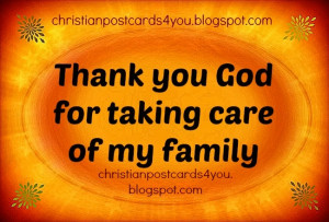 Thank You God For Taking Care Of My Family.