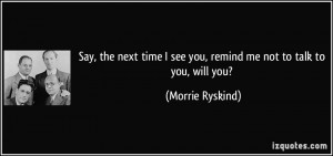 More Morrie Ryskind Quotes