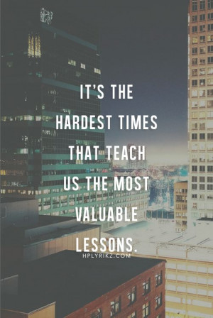 Valuable lessons are always learned the hard way. #Quote: Word Of ...