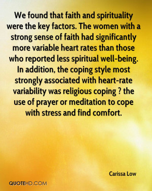 We found that faith and spirituality were the key factors. The women ...