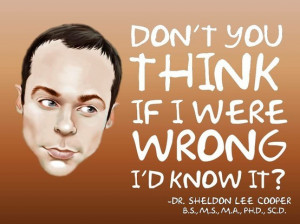 Sheldon Cooper Funny Quote from the Big Bang Theory show