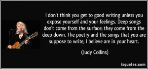 don't think you get to good writing unless you expose yourself and ...