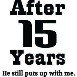 15th_anniversary_funny_quote_shirt.jpg?height=250&width=250 ...