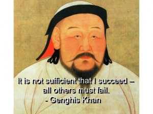Genghis khan, quotes, sayings, succeed, about yourself, quote