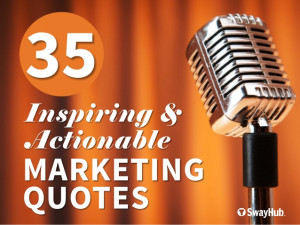 35 Inspiring Marketing Quotes to Improve Your Conversions