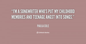 ... who's put my childhood memories and teenage angst into songs