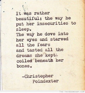 It was rather beautiful the way he put her insecurities to sleep the ...