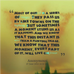 Quotes Picture: most of our life is a series of images they pbeeeeeep ...