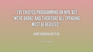 ve enjoyed programming on NPR, but 'we're broke' and therefore all ...