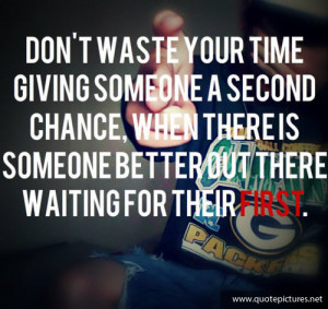Swag Quotes – Don’t waste your time giving someone a second chance