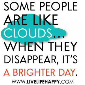 Savvy Quote: “Some People Are Like Clouds…