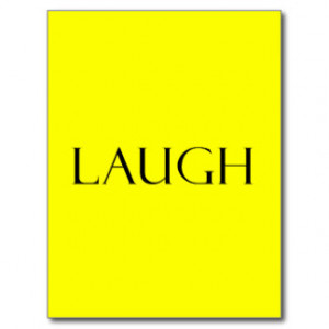 Laugh Quotes Yellow Inspirational Laughter Quote Postcard