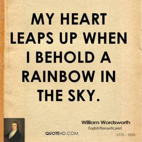 william-wordsworth-quote-my-heart-leaps-up-when-i-behold-a-rainbow-in ...