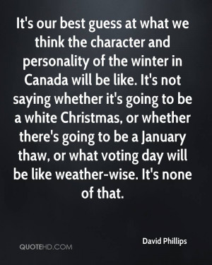 ... thaw, or what voting day will be like weather-wise. It's none of that