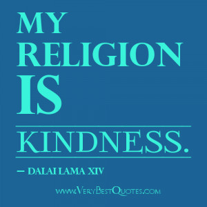 My religion is kindness (Dalai Lama Quotes)