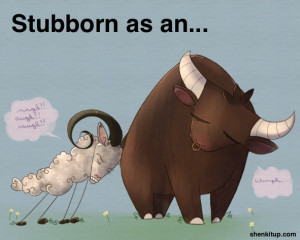 not stubborn i m so stubborn you can t even imagine oh man what did ...