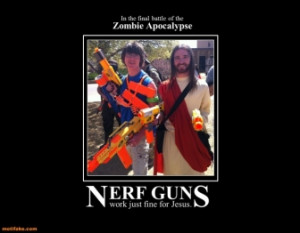 nerf-jesus-in-the-zombie-apocalypse-jesus-nerf-guns-zombies ...