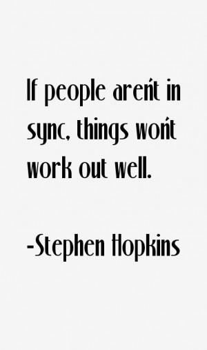 Stephen Hopkins Quotes & Sayings