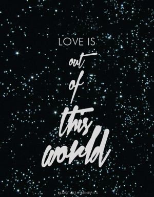 Out of This World Love Quotes