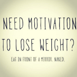Need motivation to lose weight? quotes quote fitness motivation ...
