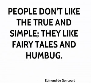And Simple They Like Fairy Tales And Humbug Edmond De Goncourt