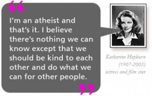 an atheist and that’s it. I believe there’s nothing we can ...