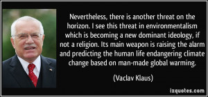 Nevertheless, there is another threat on the horizon. I see this ...