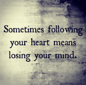 heart, lose, love, love quotes, mind, quote, text, tumblr