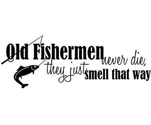 WALL-QUOTE-DECAL-SPORTS-VINYL-REMOVABLE-STICKER-OLD-FISHERMEN-O012