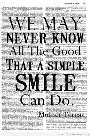 ... – “We may never know the good that a simple smile can do