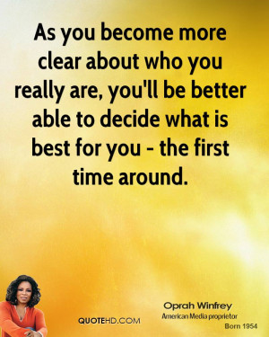 ... you really are, you'll be better able to decide what is best for you