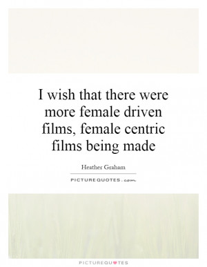 ... Graham Quotes | Heather Graham Sayings | Heather Graham Picture Quotes