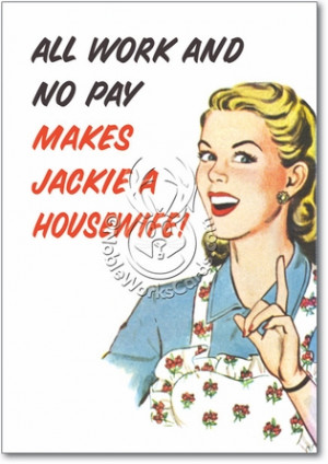 50S Housewife All Work No Pay Hilarious Image Birthday Paper Card ...