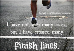 Runner Things #1759: I have not won many races, but I have crossed ...