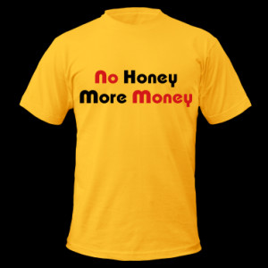 Related Pictures no money no honey t shirts