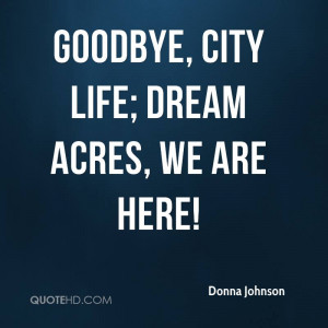 Goodbye, city life; Dream Acres, we are here!