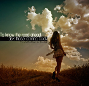 To Know The Road Ahead…