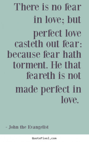 Quotes About Fear Of Love More love quotes
