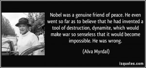 Nobel was a genuine friend of peace. He even went so far as to believe ...