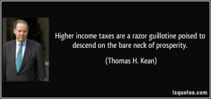 ... poised to descend on the bare neck of prosperity. - Thomas H. Kean