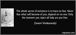 ... fear-never-fear-what-will-become-of-you-depend-on-no-swami-vivekananda