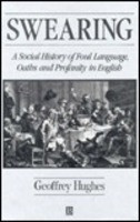 Swearing: A Social History of Foul Language, Oaths & Profanity in ...