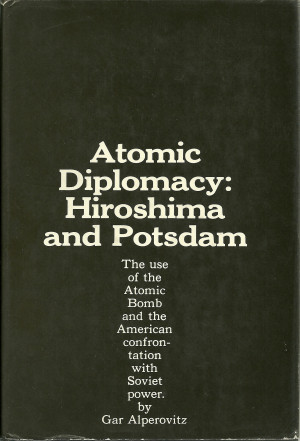 ... of the decision to use the atomic bomb on Hiroshima and Nagasaki