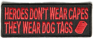 Heroes don't wear capes they wear Dog Tags Patch in Red