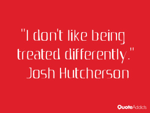 josh hutcherson quotes i don t like being treated differently josh ...