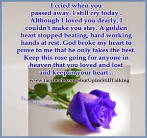 Passed away quotes, I Cried when you passed away