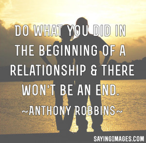 Do what you did in the beginning of a relationship & there won’t be ...
