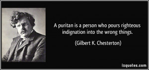 puritan is a person who pours righteous indignation into the wrong ...